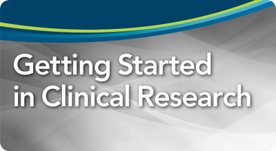 Getting Started in the Clinical Research Field