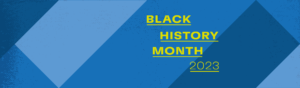 Black History Month 2023 Banner